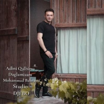 دانلود آهنگ ترکی آدینی قلبیمه داغلامیشام از محمد بهرامی