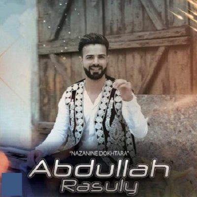 دانلود آهنگ جدید افغانی نازنین دخترا از عبدلله رسولی