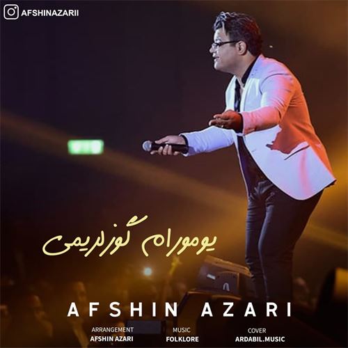 افشین آذری یومورام گوزلریمی