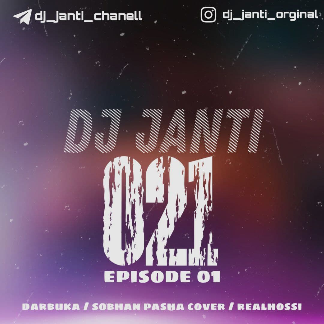دانلود آهنگ 021 Episode 01 Dj Janti