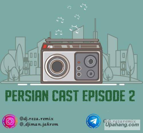 دیجی رضا ریمیکس و دیجی ایمان پرشین کست ۲