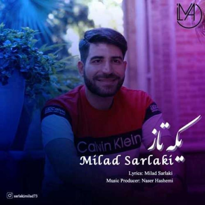 دانلود آهنگ یکه تاز میلاد سرلکی