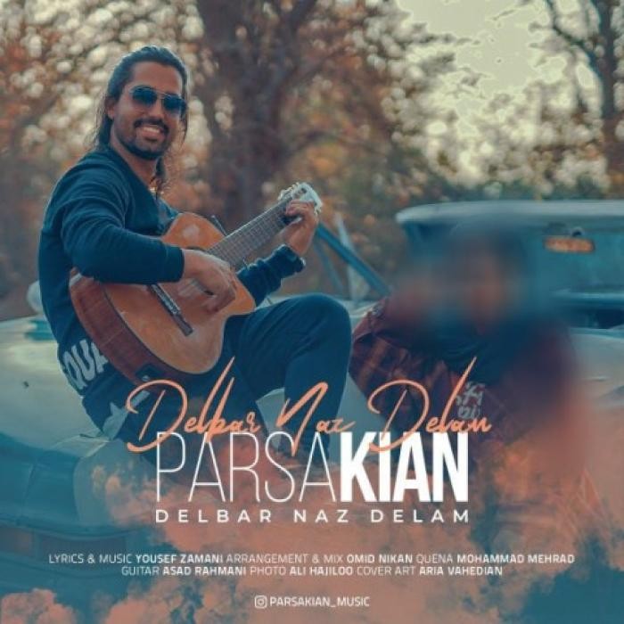 دانلود آهنگ دلبر ناز دلم پارسا کیان 