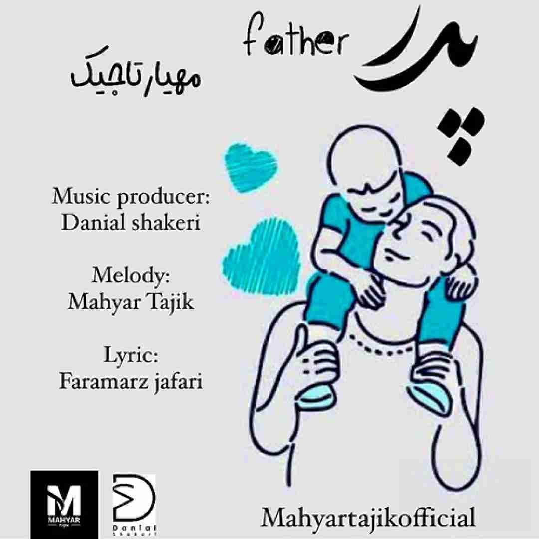 دانلود آهنگ پدر مهیار تاجیک