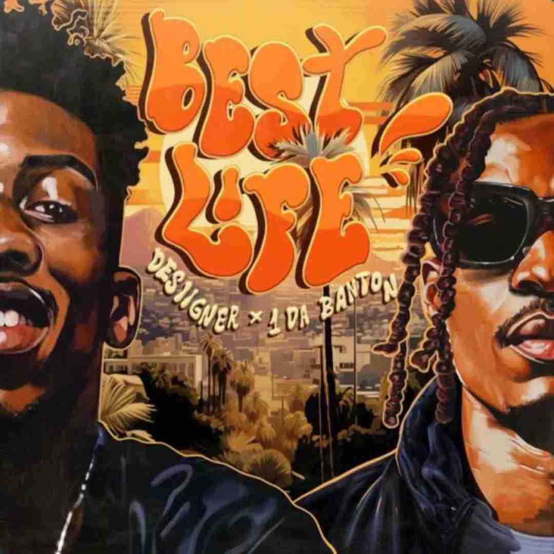 Desiigner & 1 Da Banton Best Life