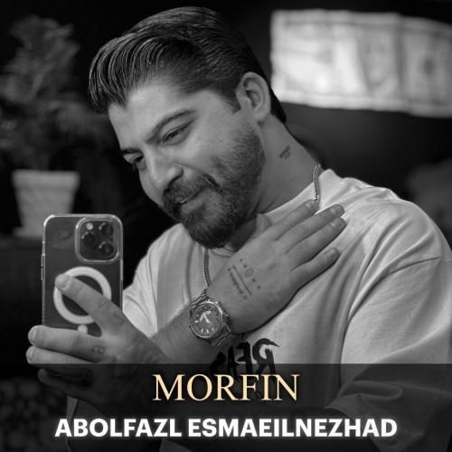 دانلود آهنگ مورفین ابوالفضل اسماعیل نژاد