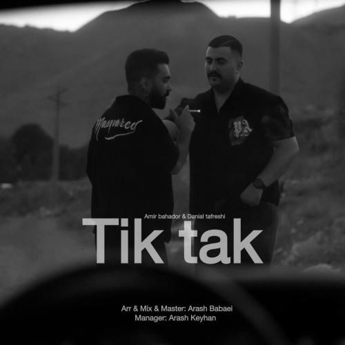 دانلود آهنگ تیک تاک امیر بهادر و دانیال تفرشی